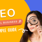 Small Business SEO: A Simple Guide to Ranking in 2025